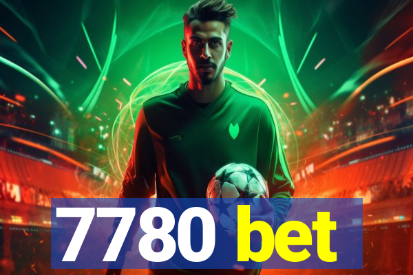 7780 bet